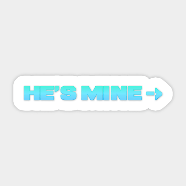 He's Mine Couples Tee Sticker by Xinoni